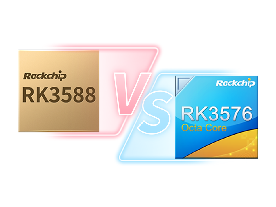 RK3588 nó RK3576? Conas a roghnú? Comparáid idir RK3588 agus RK3576